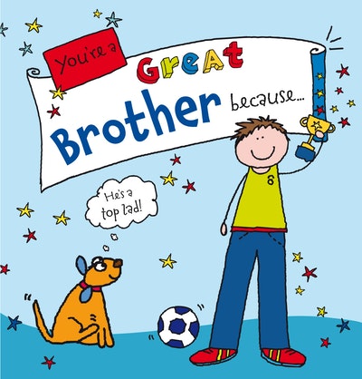 You're a Great Brother Because. . .