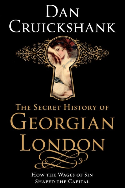 The Secret History of Georgian London