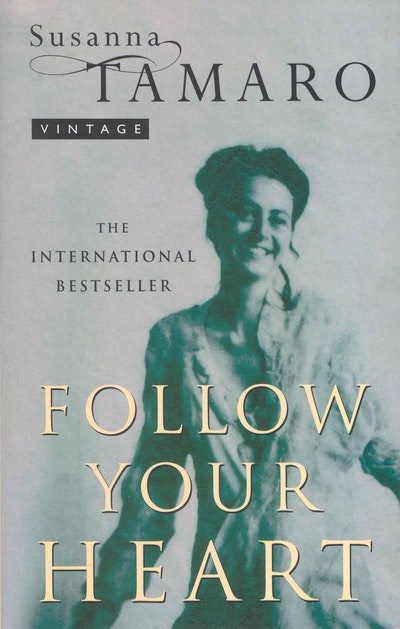 Follow Your Heart By Susanna Tamaro Penguin Books Australia 