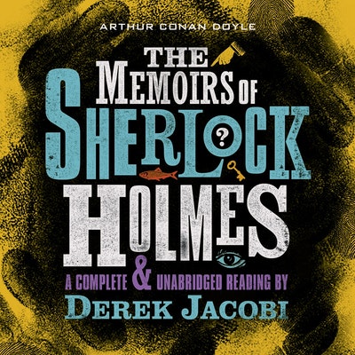 The Memoirs Of Sherlock Holmes (Unabridged)
