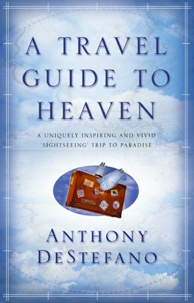 A Travel Guide To Heaven