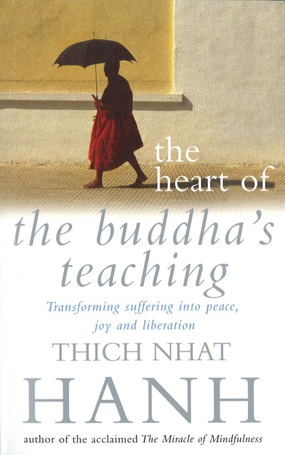 The Heart Of Buddha's Teaching