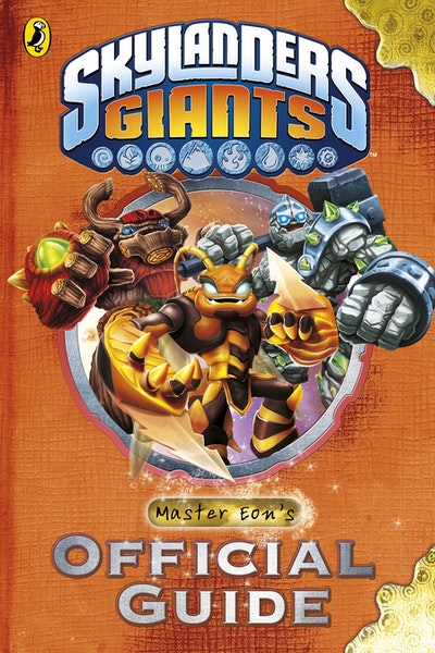 Skylanders Giants: Master Eon's Official Guide by Sunbird - Penguin ...