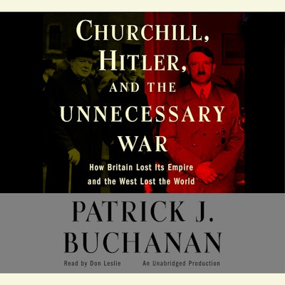 Churchill, Hitler, and "The Unnecessary War"