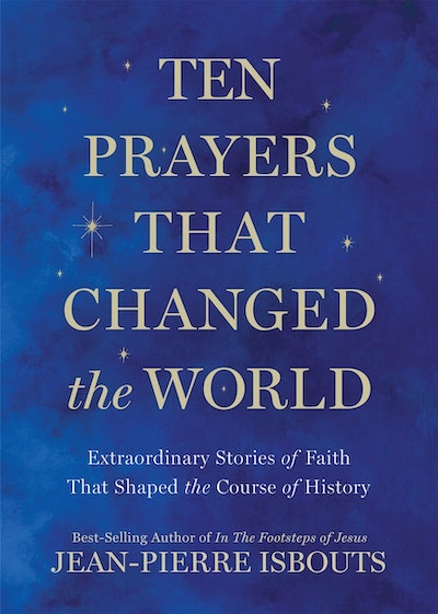 Ten Prayers That Changed The World
