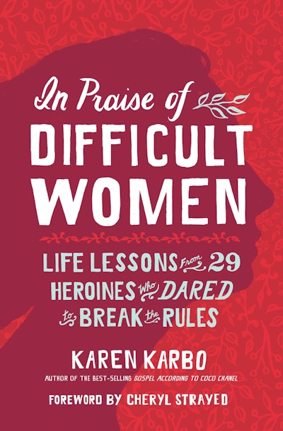 In Praise of Difficult Women
