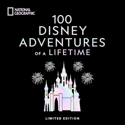 100 Disney Adventures of a Lifetime-Deluxe Edition