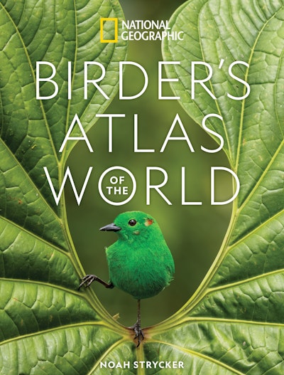 National Geographic Birder's Atlas of the World
