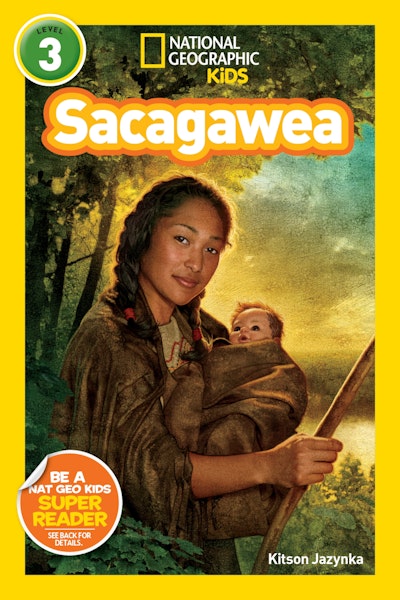 Sacagawea (National Geographic Kids Readers, Level 3) by Kitson Jazynka ...