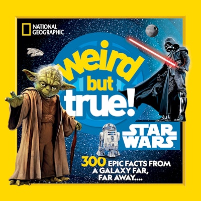 Weird But True! Star Wars by NATIONAL GEOGRAPHIC KIDS - Penguin Books ...