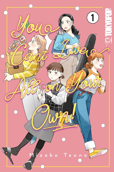 You Can't Live All on Your Own!, Volume 1