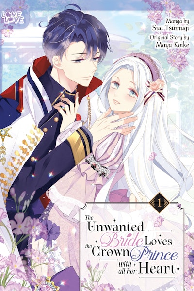 The Unwanted Bride Loves the Crown Prince With All Her Heart, Volume 1