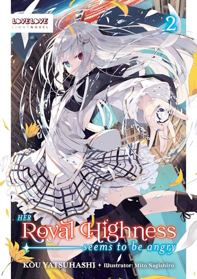 Her Royal Highness Seems to Be Angry, Volume 2 (Light Novel)