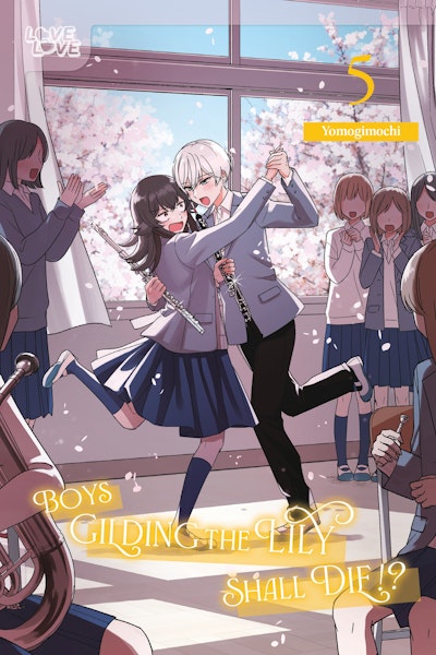 Boys Gilding the Lily Shall Die!?, Volume 5