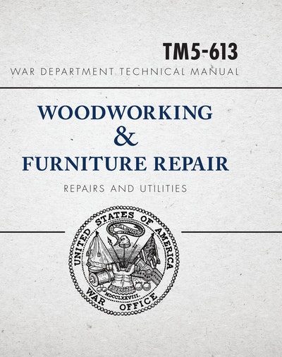 War Department Technical Manual - Woodworking & Furniture Repair