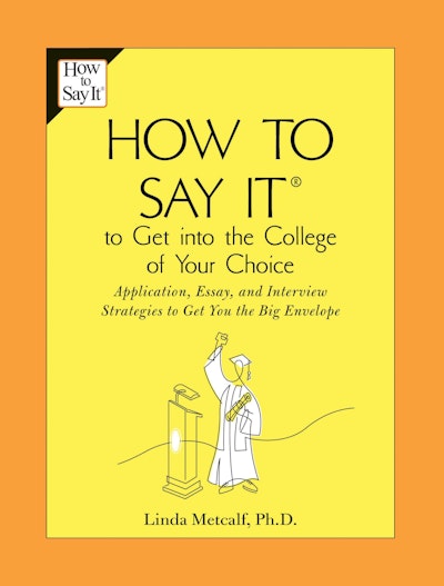 How to Say It to Get Into the College of Your Choice
