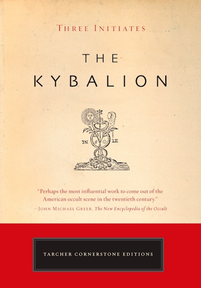 The Kybalion: Centenary Edition