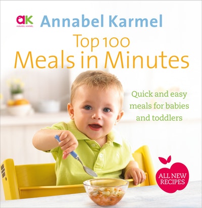 Top 100 Meals in Minutes by Annabel Karmel - Penguin Books Australia