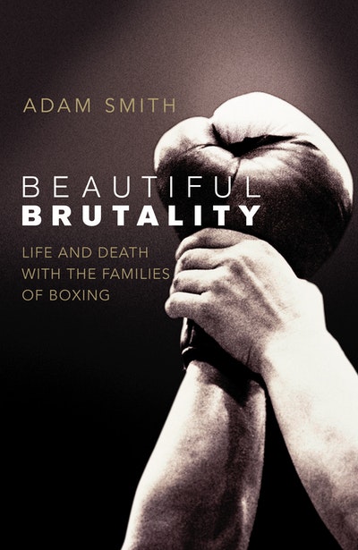 Beautiful Brutality: The Family Ties at the Heart of Boxing