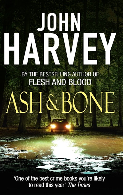 Ash And Bone by John Harvey - Penguin Books Australia
