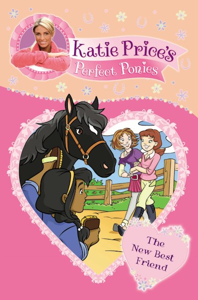 Katie Price's Perfect Ponies: The New Best Friend