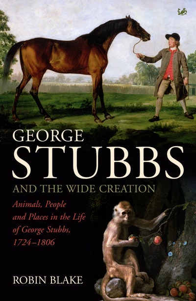 George Stubbs And The Wide Creation