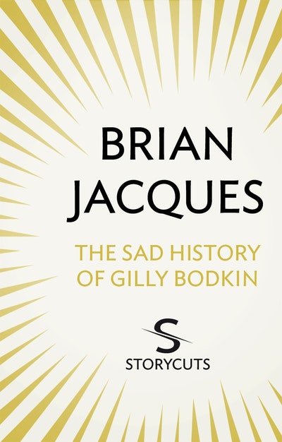 The Sad History of Gilly Bodkin (Storycuts)