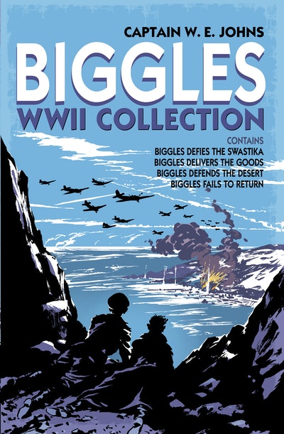 Biggles WWII Collection: Biggles Defies the Swastika, Biggles Delivers the Goods, Biggles Defends the Desert & Biggles Fails to Return