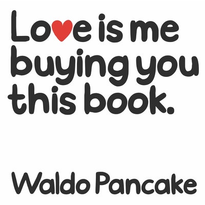 Love is Me Buying You this Book