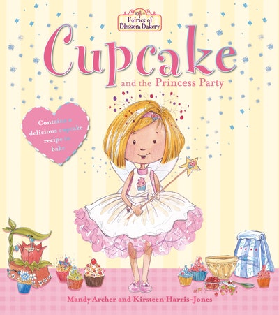 Fairies of Blossom Bakery: Cupcake and the Princess Party