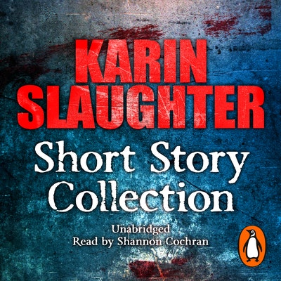 Karin Slaughter: Short Story Collection