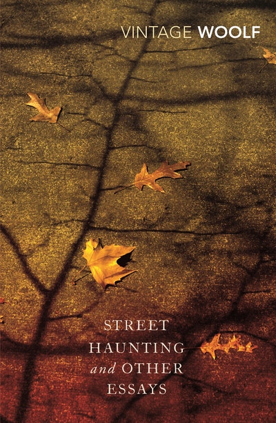 Street Haunting and Other Essays