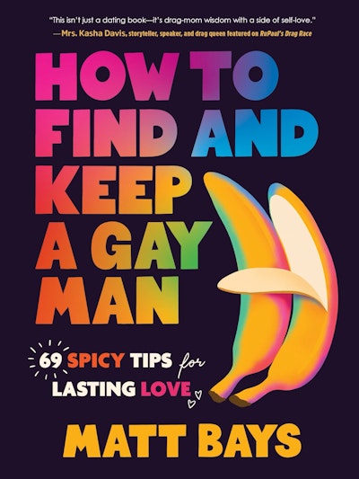 How to Find and Keep a Gay Man