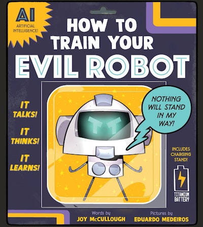 How to Train Your Evil Robot