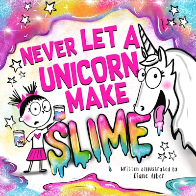 Never Let a Unicorn Make Slime