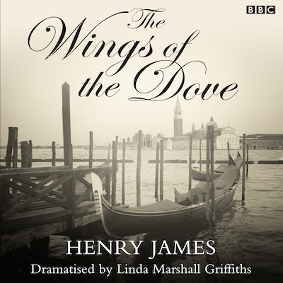 The Wings Of The Dove (Classic Serial)