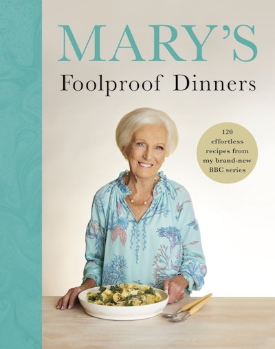 Mary’s Foolproof Dinners