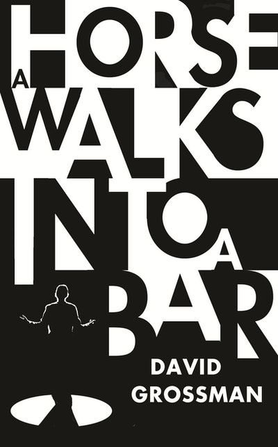 A Horse Walks into a Bar by David Grossman