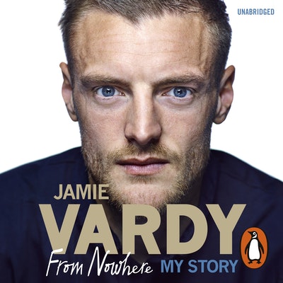 Jamie Vardy: From Nowhere, My Story