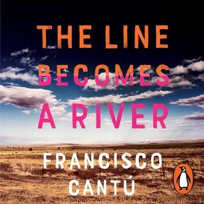 The Line Becomes a River by Francisco Cantú