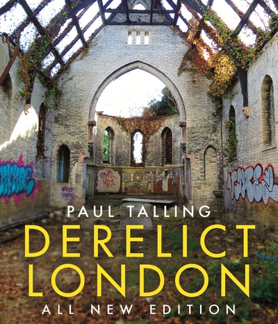 Derelict London: All New Edition