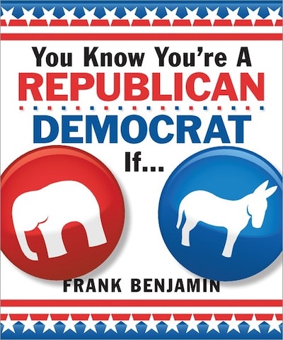 You Know You're a Republican/Democrat If..., 3E