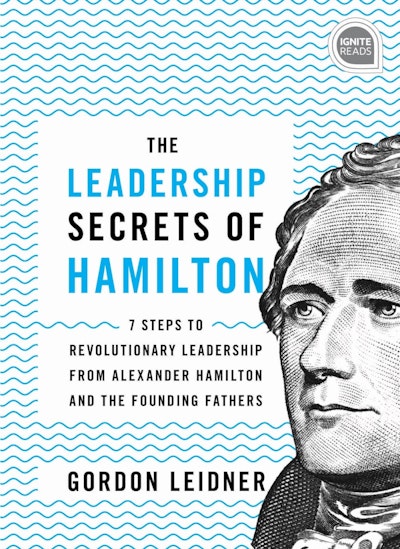 The Leadership Secrets of Hamilton, 2E