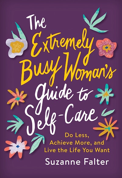 The Extremely Busy Woman's Guide to Self-Care