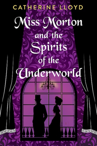 Miss Morton and the Spirits of the Underworld by Catherine Lloyd ...