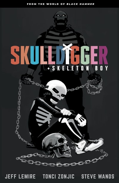 Skulldigger and Skeleton Boy From the World of Black Hammer Volume 1