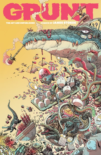 Grunt: The Art and Unpublished Comics of James Stokoe