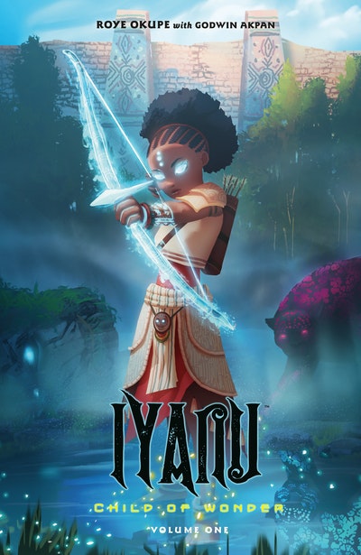 Iyanu Child of Wonder Volume 1