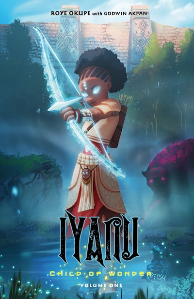 Iyanu: Child of Wonder Volume 3