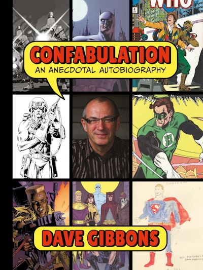 Confabulation: An Anecdotal Autobiography by Dave Gibbons